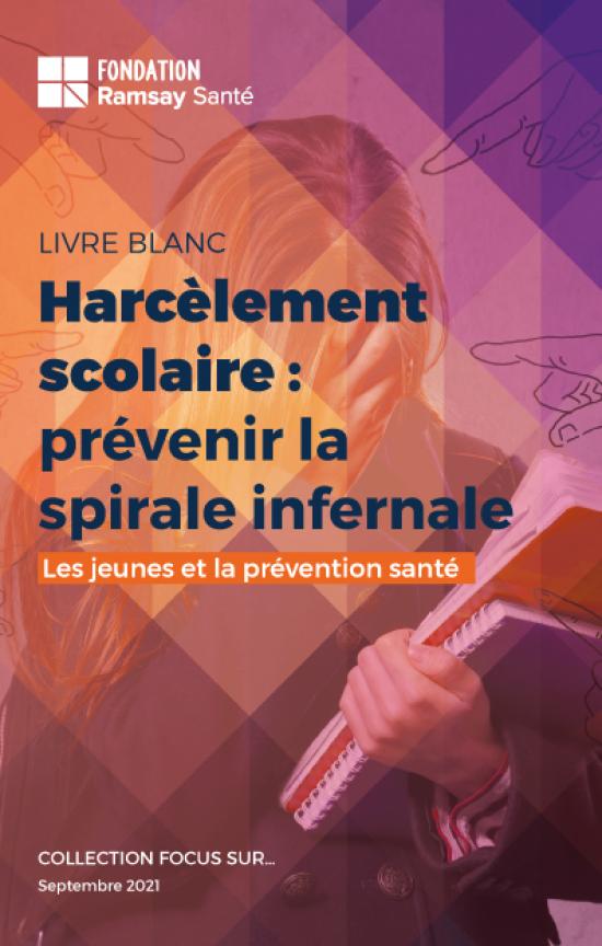 Livre blanc harcèlement scolaire prévenir la spirale infernale (in French only)